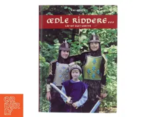 Ædle riddere... af Fine Bødker (Bog)