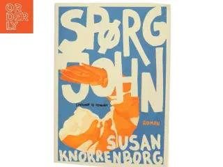 Spørg John : roman af Susan Knorrenborg (Bog)