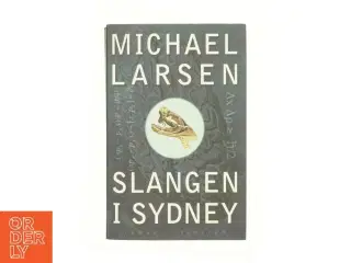 Slangen i Sydney af Michael Larsen (f. 1961) (Bog)