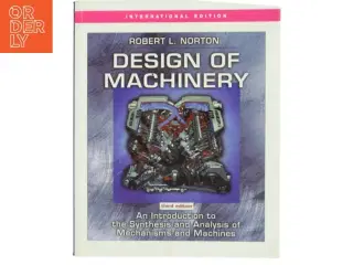 Design of machinery : an introduction to the synthesis and analysis of mechanisms and machines (Bog)
