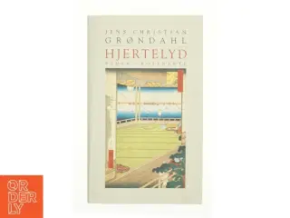 Hjertelyd : roman af Jens Christian Grøndahl (Bog)