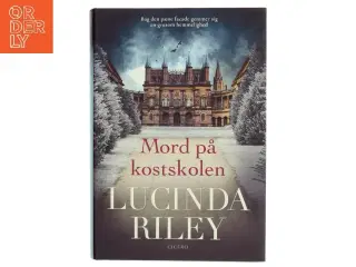 Mord på kostskolen af Lucinda Riley (Bog)