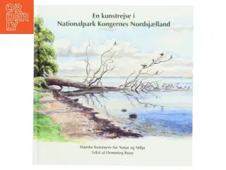 En kunstrejse i Nationalpark Kongernes Nordsjælland af Flemming Rune (Bog)