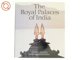 The Royal Palaces of India af George Michell, Antonio Martinelli (Bog)