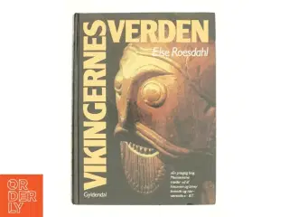 Vikingernes verden : vikingerne hjemme og ude af Else Roesdahl (Bog)