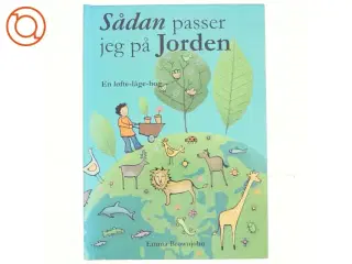 Sådan passer jeg på jorden : en løfte-låge-bog af Emma Brownjohn (Bog)