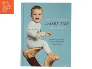 Leg & balance : intelligente bevægelseslege for børn 0-18 måneder af Medde Lykke Vognsen (Bog)