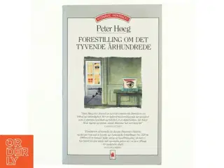 Forestilling om det tyvende århundrede : roman af Peter Høeg (f. 1957-05-17) (Bog)