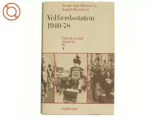 Velfærdsstaten 1940-78: Dansk Socialhistorie 7 (Bog)