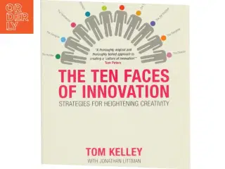 The ten faces of innovation : IDEO&#39;s strategies for beating the devil&#39;s advocate & driving creativity throughout your organization (Bog)