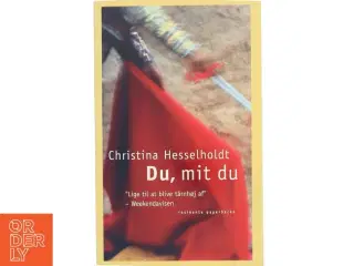 Du, mit du : roman af Christina Hesselholdt (Bog)