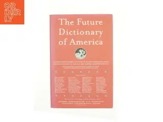 The future dictionary of America : a book to benefit progressive causes in the 2004 elections featuring over 170 of America&#39;s best writers and art