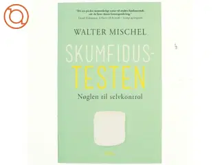 Skumfidustesten : nøglen til selvkontrol af Walter Mischel (Bog)