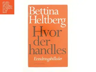 Hvor der handles af Bettina Heltberg (Bog)