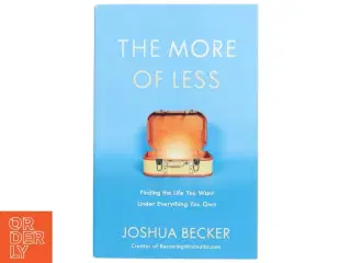 The More of Less af Joshua Becker (Bog)