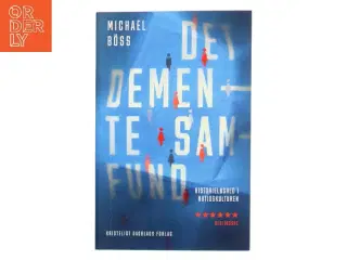 Det demente samfund : historieløshed i nutidskulturen af Michael Bss (Bog)
