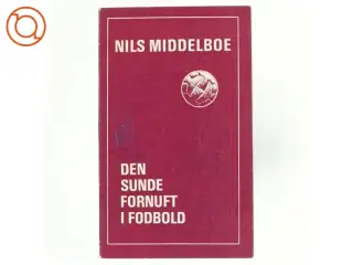Den sunde fornuft i fodbold af Nils Middelboe (bog)