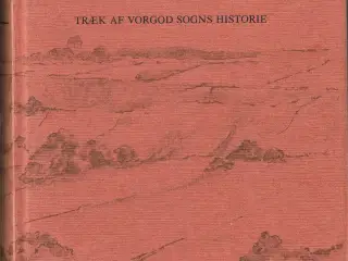 VORGOD BOGEN træk af Vorgod Sogns Historie 