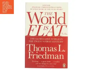 The world is flat : the globalized world in the twenty-first century af Thomas L. Friedman (Bog)