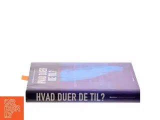 Hvad duer de til? af Steen Hildebrandt (Bog)