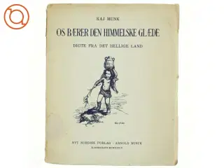 Os bærer den himmelske glæde, Kaj Munk