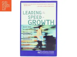 Leading at the Speed of Growth af Katherine Catlin, Jana B. Matthews (Bog)
