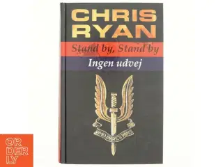 Stand by, stand by : Ingen udvej af Chris Ryan (f. 1961) (Bog)