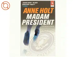 Madam President af Anne Holt (Bog)