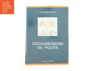 Socialøkonomi og -politik af Jørn Henrik Petersen (f. 1944) (Bog)