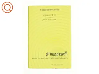 Groundswell : Winning in a World Transformed by Social Technologies af Charlene, Bernoff, Josh Li af Charlene Li (Bog)