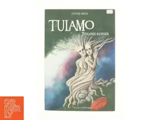 Tulamo - Tidløse kopier af Steffen Groth (Bog)