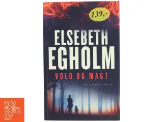 Elsebeth Egholm - Vold og Magt fra Politikens Forlag