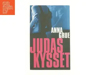 Judaskysset af Anna Grue (Bog)