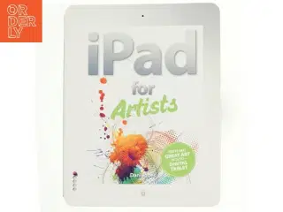 iPad for artists : how to make great art with your tablet af Dani Jones (Bog)