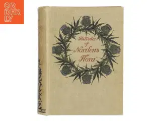 Billeder af Nordens Flora af <Bog forfatter ukendt< (Bog)