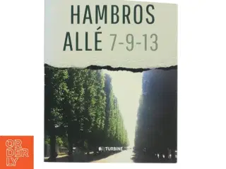 Hambros Allé 7-9-13 : roman af Lotte Kaa Andersen (Bog)