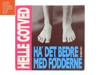 Ha&#39; det bedre med fødderne af Helle Gotved (Bog)