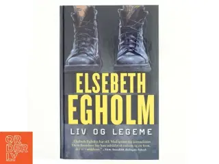 Live og Legeme af Elsebeth Egholm (Bog)