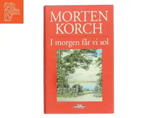I morgen får vi sol af Morten Korch (Bog)