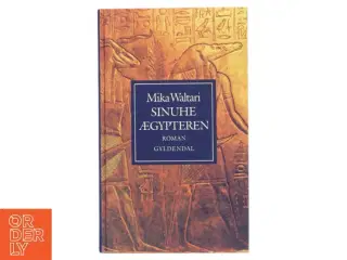 Sinuhe ægypteren : femten bøger om lægen Sinuhes liv ca. 1390-1335 f. Kr. af Mika Waltari (Bog)
