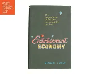 The Entertainment Economy af Wolf, Michael (Bog)