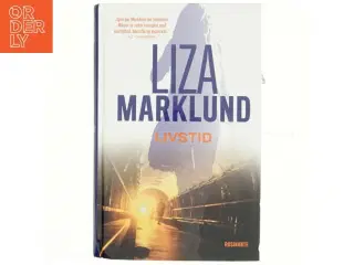 Livstid : krimi af Liza Marklund (Bog)