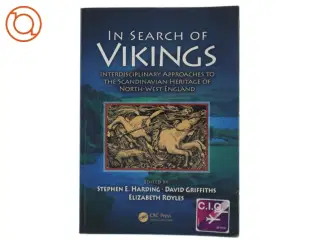 In Search of the Vikings : interdisciplinary approaches to the Scandinavian heritage of North-West England (Bog)