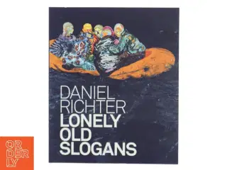 Lonely Old Slogans af Daniel Richter (Bog)