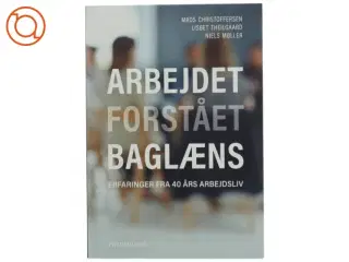 Arbejdet forstået baglæns : erfaringer fra 40 års arbejdsliv af Mads Christoffersen (f. 1947) (Bog)