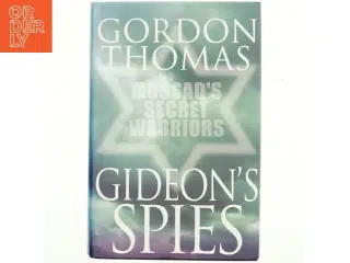 Gideon&#39;s spies : the secret history of the Mossad af Gordon Thomas (Bog)