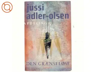 Den grænseløse : krimithriller af Jussi Adler-Olsen (Bog)