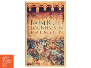 Løgnhalsen fra Umbrien : roman af Bjarne Reuter (Bog)