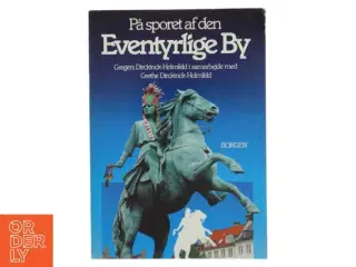 På sporet af den eventyrlige By af Gregers Dirckinck-Holmfeld (bog) fra Borgen