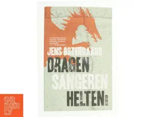 Dragen, sangeren, helten af Jens Østergaard (f. 1979) (Bog)